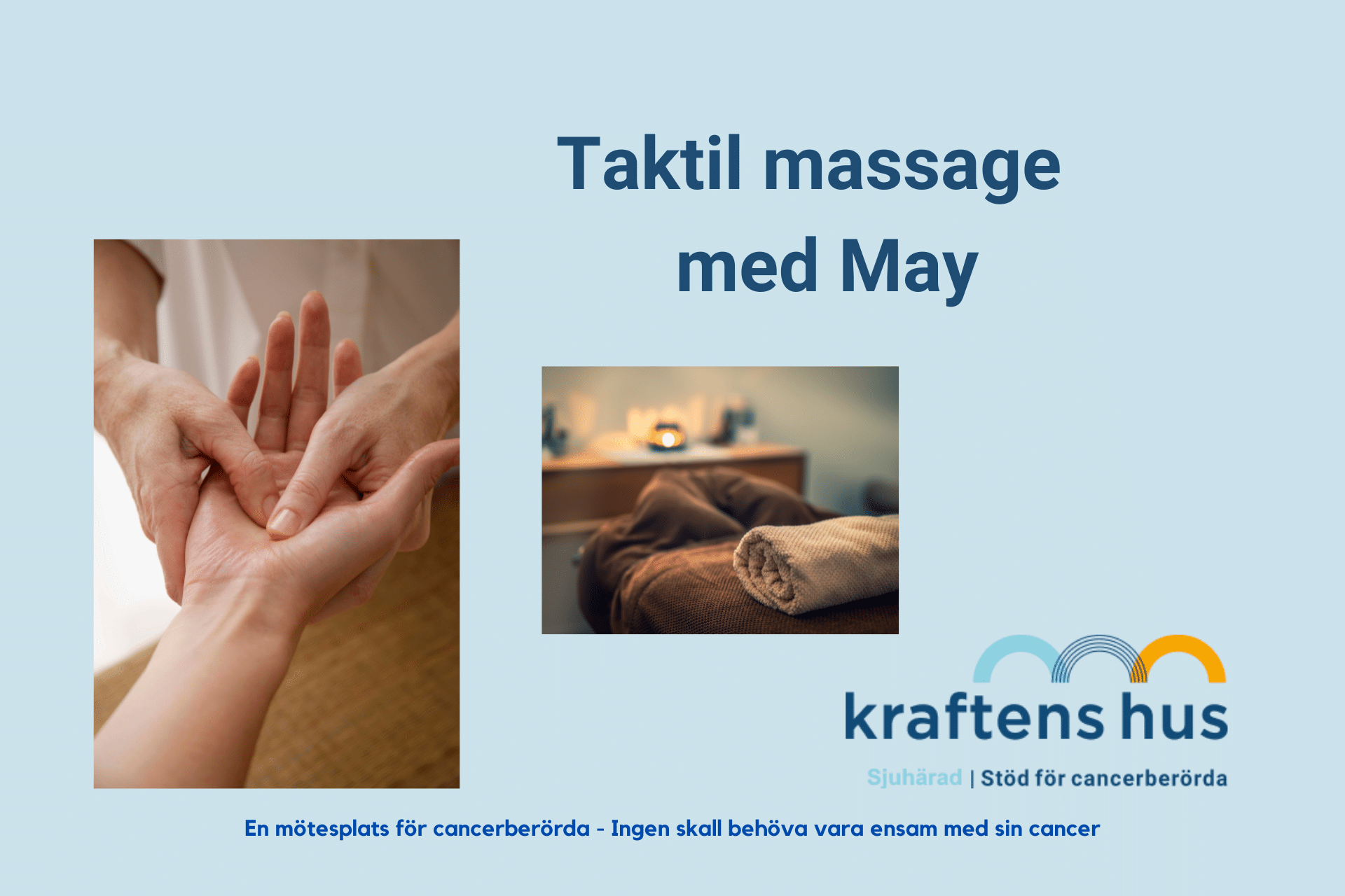 Taktil massage med May på Kraftens hus. En mjuk, omslutande beröring av huden på hand, fot eller rygg.
