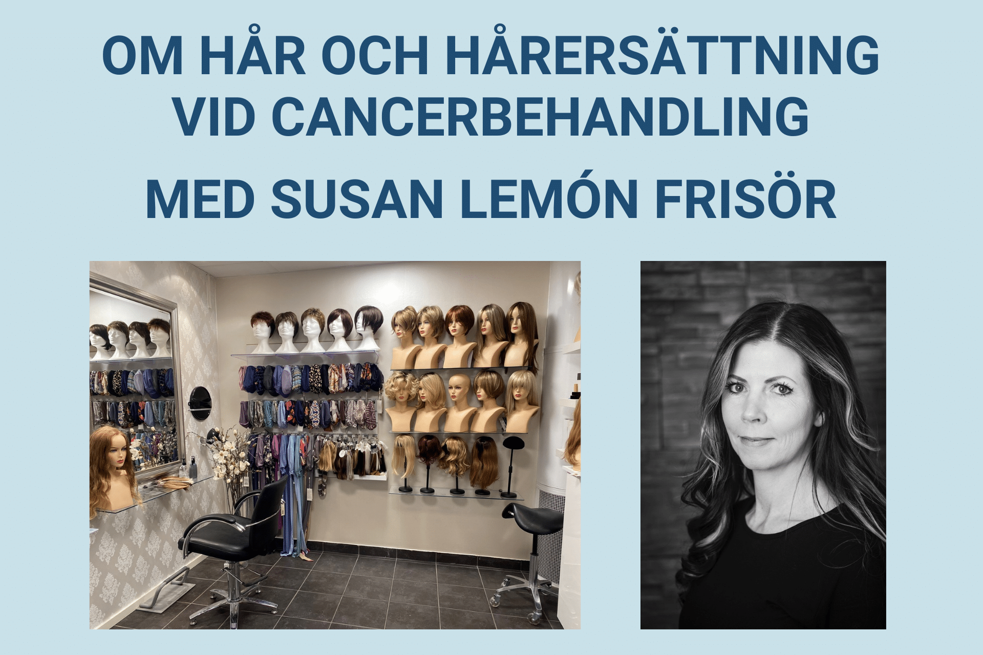 Om hår och hårersättning med frisör Susan Lemón på Kraftens hus Sjuhärad