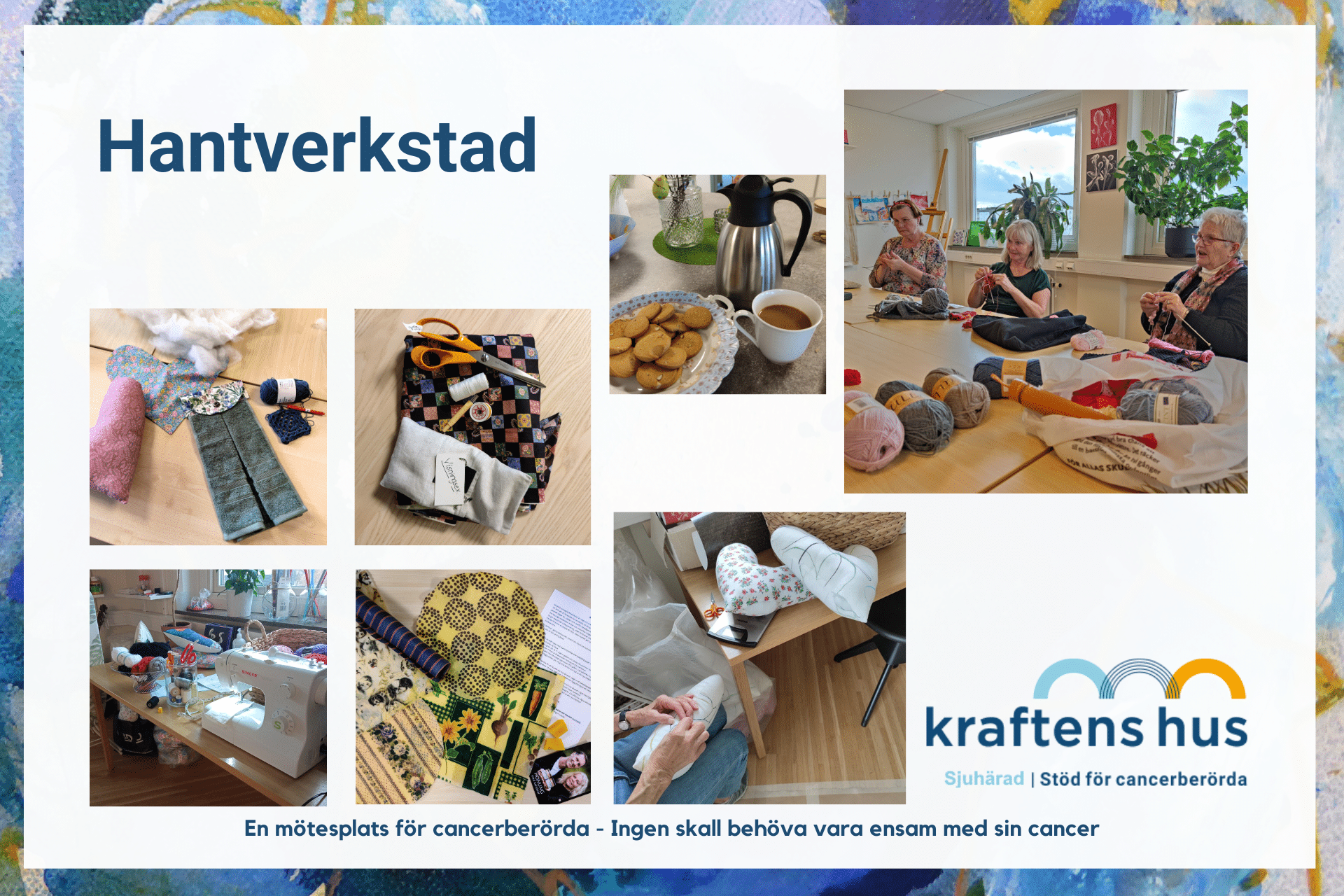 Välkommen till en praktisk och kreativ stund bland tyger, garner och symaskiner! Praktiskt stöd är ett av de fyra stöden som Kraftens hus erbjuder dig som är cancerberörd. Vår Hantverkstad är ett tillfälle för dig som vill ha stöd i att sy, lappa, laga, skapa nytt, lära dig att virka eller sticka tillsammans med flera volontärer med lång och stor erfarenhet och kunskap inom området hantverk. Anmälan via hemsidan.