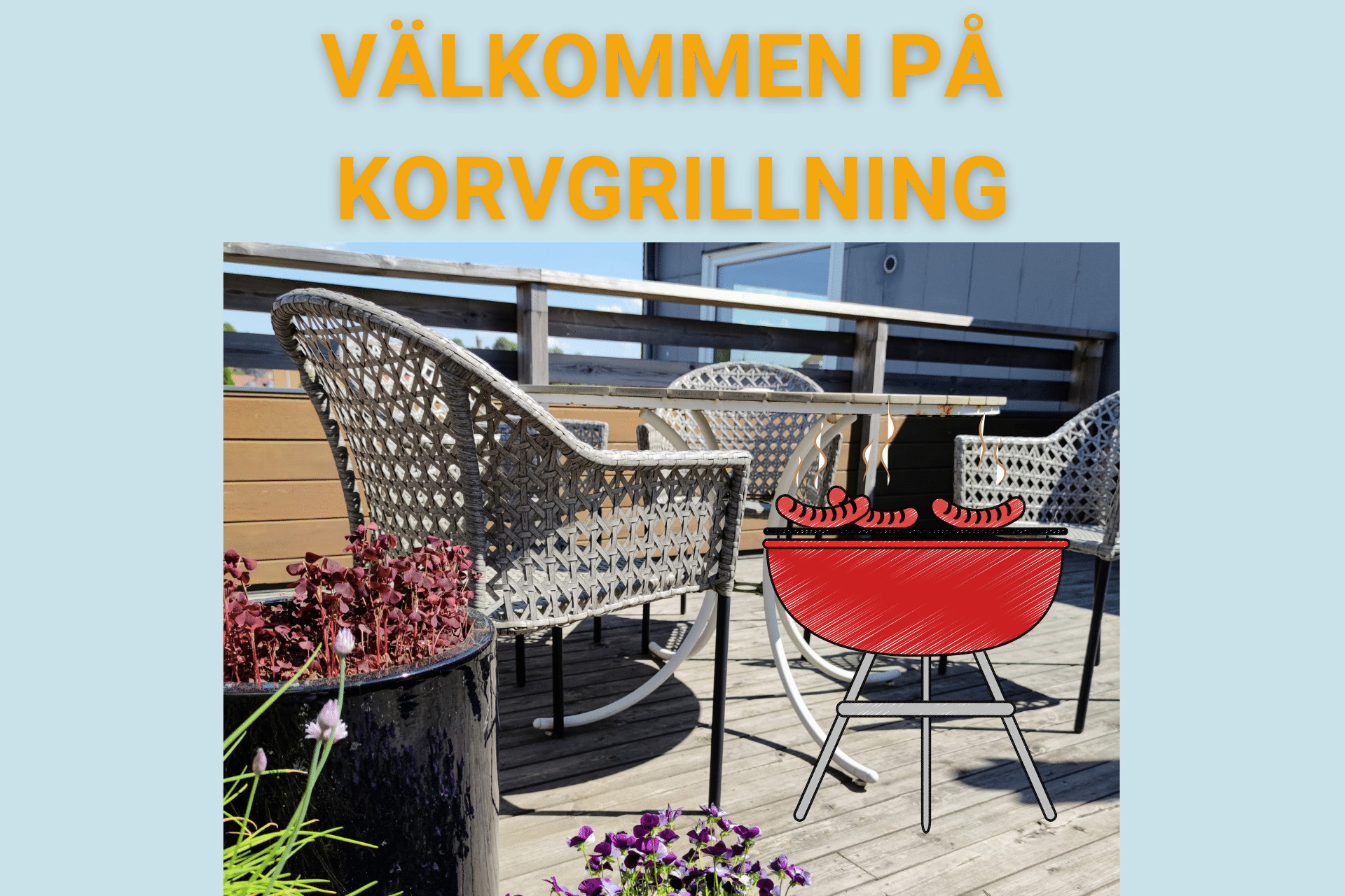 Välkommen hit till oss och vår Grillkväll på altanen! Vi erbjuder en stund med fina samtal, grillad korv, altanhäng och en möjlighet att träffa personer med samma erfarenhet som du. Om du själv drabbats av en cancerdiagnos eller är närstående till någon som drabbats är du välkommen att få stöd i din situation. Allt under lättsamma former där vi hänger på vår altan och njuter av grillad korv!